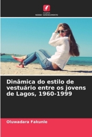 Dinâmica do estilo de vestuário entre os jovens de Lagos, 1960-1999 (Portuguese Edition) 6202468769 Book Cover