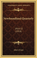 Newfoundland Quarterly: 1914-15 0548784973 Book Cover