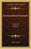 Newfoundland Quarterly: 1914-15 0548784973 Book Cover