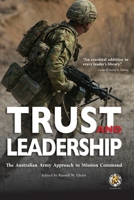 Trust and Leadership: The Australian Army Approach to Mission Command 1940771692 Book Cover