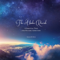 The Akashic Records: A Spiritual Tool for Healing Addiction 0359340091 Book Cover