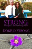 STRONG: A Daughter's Journey to Forgiveness 1724942816 Book Cover