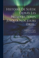 Histoire De Suède Depuis Les Premiers Temps Jusqu'à Nos Jours (1801)... 1021595357 Book Cover