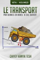 Le Transport Par Bennes En Mines a Ciel Ouvert 1518659160 Book Cover