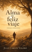 Alma en Feliz Viaje: Poemario inspiracional (Spanish Edition) B0DPDK23CX Book Cover