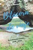 Bitácora de viaje: Anécdotas del camino... 2019 - 2020 B08ZD4MS29 Book Cover