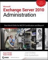 Exchange Server 2010 Administration: Real World Skills for McItp Certification and Beyond 0470624434 Book Cover