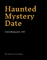 Haunted Irondequoit NY B0F577V3J7 Book Cover