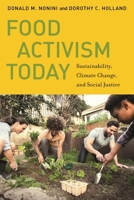 Food Activism Today: Sustainability, Climate Change, and Social Justice 1479810983 Book Cover
