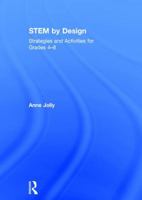 Stem by Design: Strategies and Activities for Grades 4-8 1138931055 Book Cover