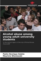 Alcohol abuse among young adult university students 6207443608 Book Cover