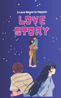 LOVE STORY - “A Love Meant to Happen”: “A Heart-Touching Journey of Aarav and Sia” B0G3H8DGD1 Book Cover