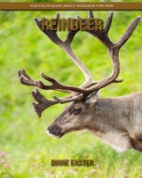 Reindeer: Fun Facts Book about Reindeer for Kids B084DG7PPF Book Cover