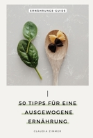 50 Tipps für eine ausgewogene Ernährung: Schritte zu einem gesunden und glücklichen Lebensstil (German Edition) B0CWLSBKG8 Book Cover