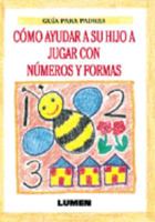 Como Ayudar a Su Hijo - Jugar Numeros y Forma 9507240314 Book Cover