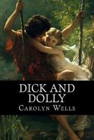 Dick and Dolly's Adventures 1540371379 Book Cover