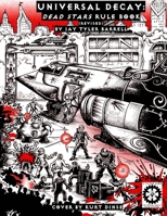 Universal Decay: Dead Stars Rule Book, Revised, 2nd Edition 0988368935 Book Cover
