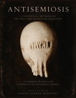 Antisemiosis: A Conceptual Art Book on the Sign That Resists Signification B0H93K2RTB Book Cover