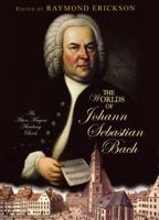 The Worlds of Johann Sebastian Bach 1574671669 Book Cover