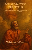Der Apokalypse des Petrus: Die Verlorene Apokryphe Offenbarung von Himmel und Hölle B0FVXPWGVP Book Cover