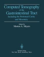 Computed Tomography of the Gastrointestinal Tract: Including the Peritoneal Cavity and Mesentery 0387962328 Book Cover