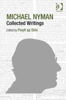 Michael Nyman: Collected Writings 1409464695 Book Cover