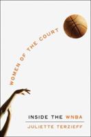Women of the Court: Inside the WNBA 1593500513 Book Cover