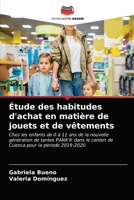 Étude des habitudes d'achat en matière de jouets et de vêtements: Chez les enfants de 0 à 11 ans de la nouvelle génération de tantes PANK® dans le ... pour la période 2019-2020 6203672653 Book Cover