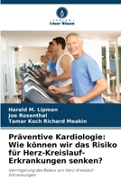 Präventive Kardiologie: Wie können wir das Risiko für Herz-Kreislauf-Erkrankungen senken? (German Edition) 6208359090 Book Cover