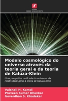Modelo cosmológico do universo através da teoria geral e da teoria de Kaluza-Klein (Portuguese Edition) 6208922739 Book Cover