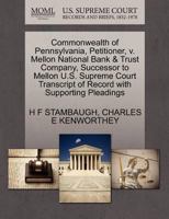 Commonwealth of Pennsylvania, Petitioner, v. Mellon National Bank & Trust Company, Successor to Mellon U.S. Supreme Court Transcript of Record with Supporting Pleadings 1270405837 Book Cover