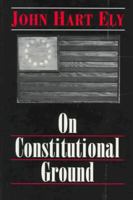 On Constitutional Ground 0691025533 Book Cover