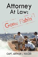 Attorney At Law: Gone Fishin' 1440190135 Book Cover