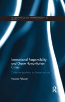 International Responsibility and Grave Humanitarian Crises: Collective Provision for Human Security 1138087823 Book Cover