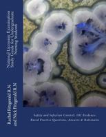 National Licensure Examination Study Guide for Undergraduate Nursing Students: Safety and Infection Control: 101 Evidence-Based Practice Questions & Answers with Rationales 1985769271 Book Cover