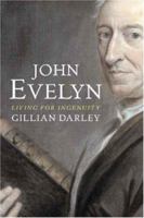 John Evelyn: Living for Ingenuity 0300112270 Book Cover