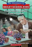 Frankenstein Doesn't Plant Petunias (The Adventures Of The Bailey School Kids) 059047071X Book Cover