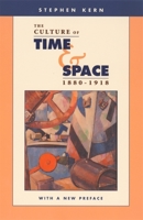 The Culture of Time and Space 1880-1918 0674179730 Book Cover