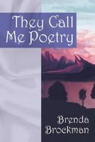 They Call Me Poetry 1432716778 Book Cover