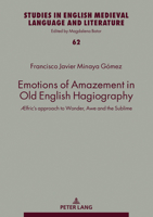 Emotions of Amazement in Old English Hagiography 3631872178 Book Cover