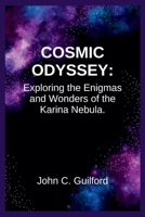 Cosmic Odyssey: Exploring the Enigmas and Wonders of the Karina Nebula B0CTYBDS3P Book Cover