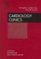 Emergency Cardiac Care 2012: From the Ed to the Ccu, an Issue of Cardiology Clinics, 30 1455748919 Book Cover