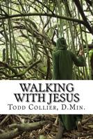 Walking with Jesus: The Character and Characteristics of a True Disciple 1537297163 Book Cover