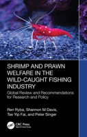 Shrimp and Prawn Welfare in the Wild-Caught Fishing Industry: A Global Review and Recommendations for Research and Policy 1032901454 Book Cover