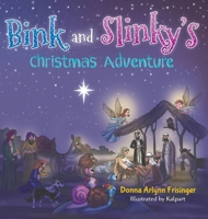 Bink and Slinky's Christmas Adventure 1950560139 Book Cover