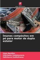 Ímanes compósitos em pó para motor de duplo estator (Portuguese Edition) 6200847649 Book Cover