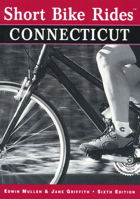 Short Bike Rides in Connecticut, 6th (Short Bike Rides Series) 0762702052 Book Cover