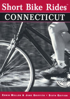 Short Bike Rides in Connecticut, 6th (Short Bike Rides Series) 0871061953 Book Cover