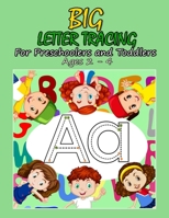 BIG Letter Tracing For Preschoolers and Toddlers Ages 2-4: Fun and Educational Letter Tracing Workbook for little Kids. B08B73YXMD Book Cover
