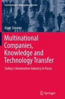 Multinational Companies, Knowledge and Technology Transfer: Turkey's Automotive Industry in Focus 331937656X Book Cover